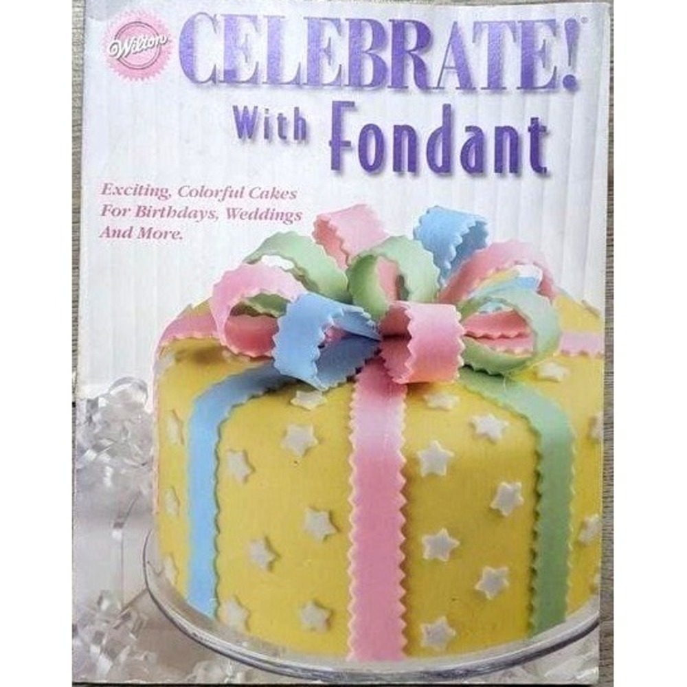 Wilton Celebrate Fondant Cake Decorating Book Baking Guide Desserts Magazine